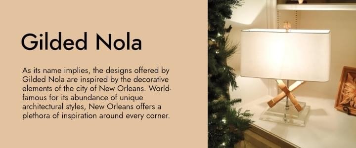 As its name implies, the designs offered by Gilded Nola are inspired by the decorative elements of the city of New Orleans. World-famous for its abundance of unique architectural styles, which reflect the city’s historical roots and its multicultural heritage, New Orleans offers a plethora of inspiration around every corner.
